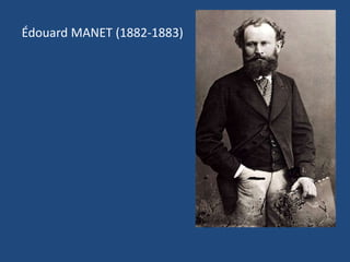 Édouard MANET (1882-1883)
 