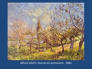 Alfred SISLEY. Huerta en primavera . 1881
 