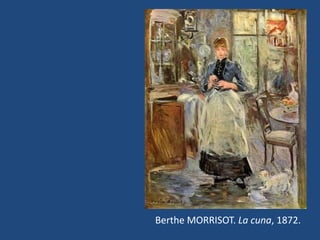 Berthe MORRISOT. La cuna, 1872.
 