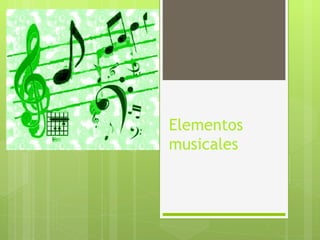 Elementos
musicales
 