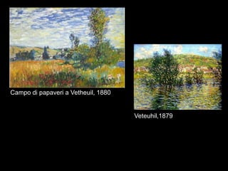 Campo di papaveri a Vetheuil, 1880
Veteuhil,1879
 
