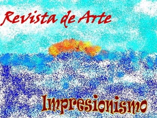 Revista de Arte Impresionismo 