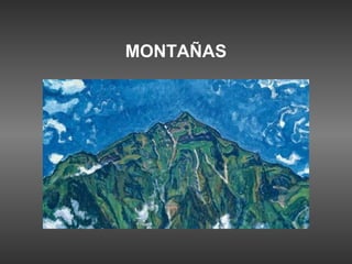 MONTAÑAS
 