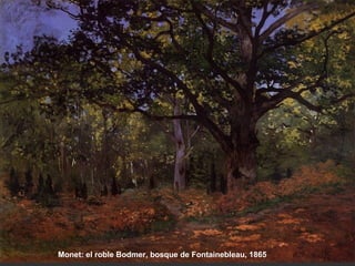 Monet: el roble Bodmer, bosque de Fontainebleau, 1865
 