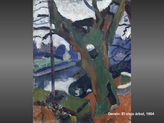 Derain: El viejo árbol, 1904
 