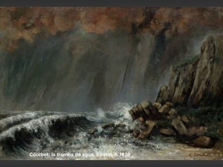 Courbet: la tromba de agua, Etretat, h 1870
 