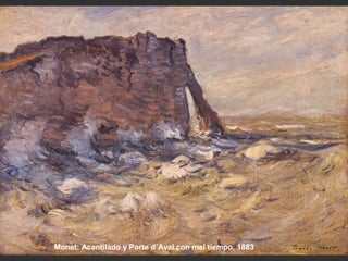 Monet: Acantilado y Porte d´Aval con mal tiempo, 1883
 