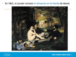 • En 1863, el jurado rechazó el almuerzo en la hierba de Manet
 
