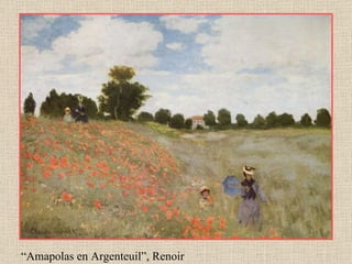 “ Amapolas en Argenteui l”, Renoir 