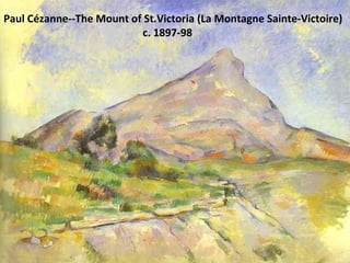 Paul Cézanne--The Mount of St.Victoria (La Montagne Sainte-Victoire) c. 1897-98 