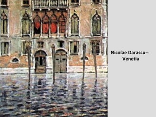 Nicolae Darascu--  Venetia 