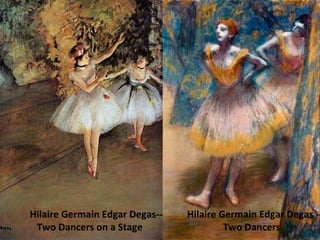 Hilaire Germain Edgar Degas -- Two Dancers Hilaire Germain Edgar Degas-- Two Dancers on a Stage 