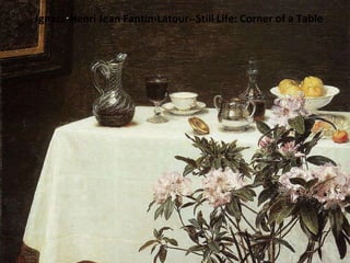 Ignace Henri Jean Fantin-Latour--Still Life: Corner of a Table  