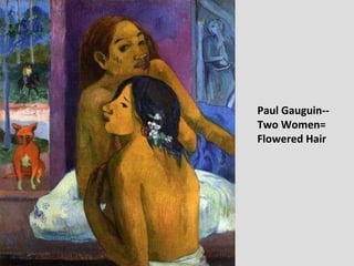 Paul Gauguin-- Two Women=  Flowered Hair 