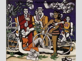 Fernard Leger--Paid homage to the David 