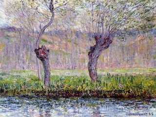 Claude Monet--Willows in Springtime  1885 