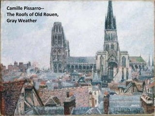 Camille Pissarro-- The Roofs of Old Rouen,  Gray Weather 