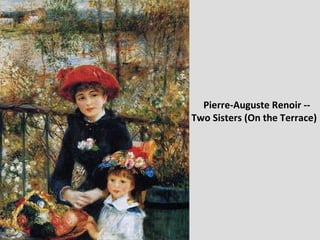 Pierre-Auguste Renoir -- Two Sisters (On the Terrace) 