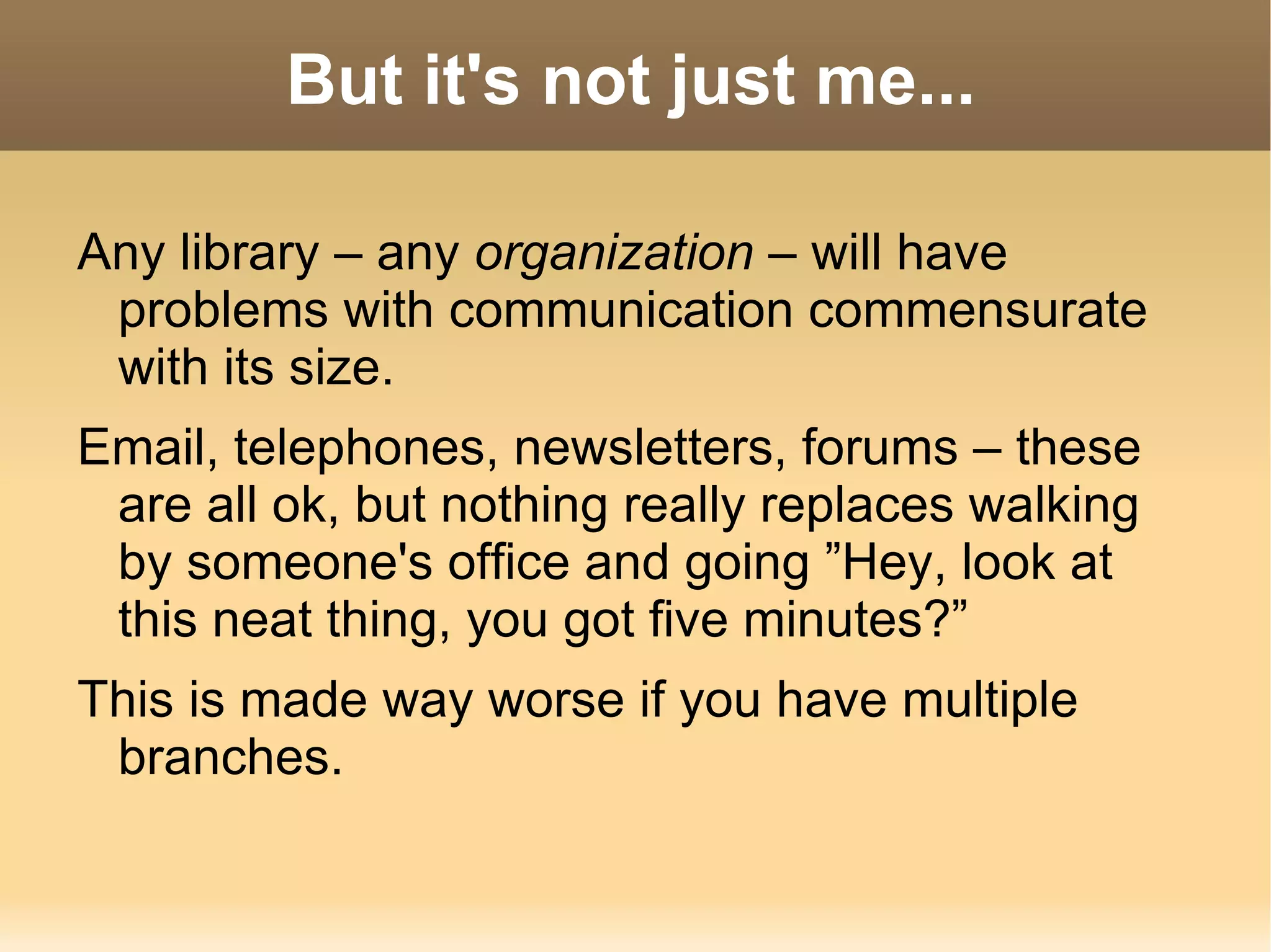 ...hang around the reference desk stalking people 