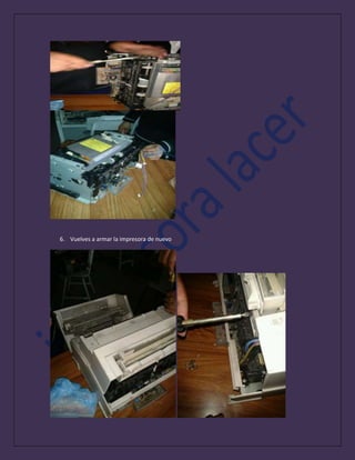 6. Vuelves a armar la impresora de nuevo
 