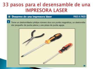 33 pasos para el desensamble de una IMPRESORA LASER