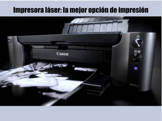Impresora láser: la mejor opción de impresión
 