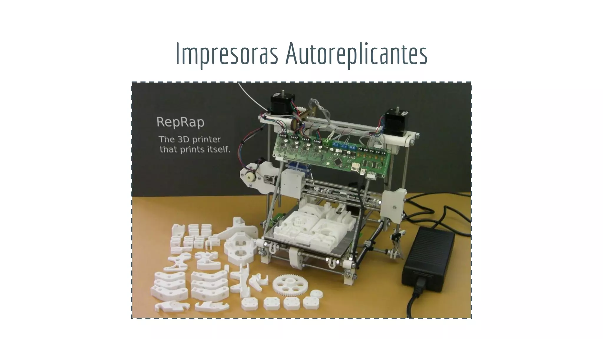 Impresoras Autoreplicantes
 