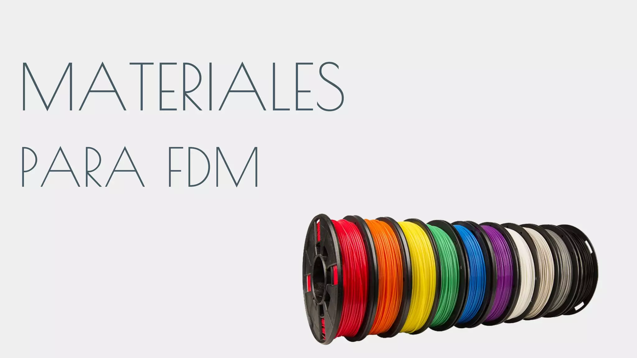 MATERIALES
PARA FDM
 