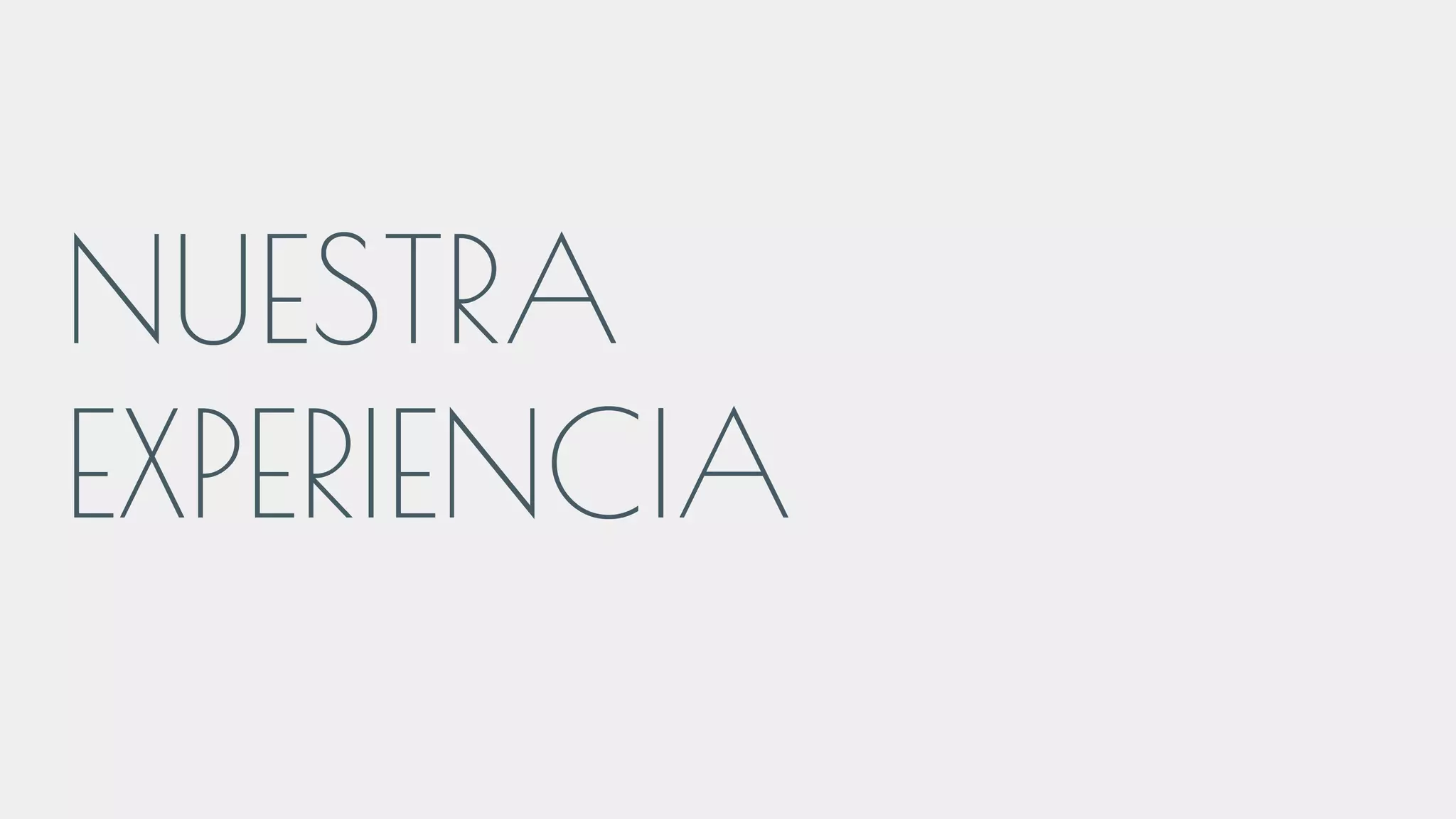 NUESTRA
EXPERIENCIA
 