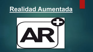 Realidad Aumentada
 
