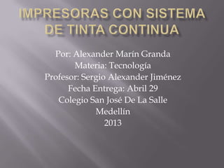 Por: Alexander Marín Granda
Materia: Tecnología
Profesor: Sergio Alexander Jiménez
Fecha Entrega: Abril 29
Colegio San José De La Salle
Medellín
2013
 