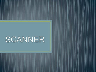 SCANNER