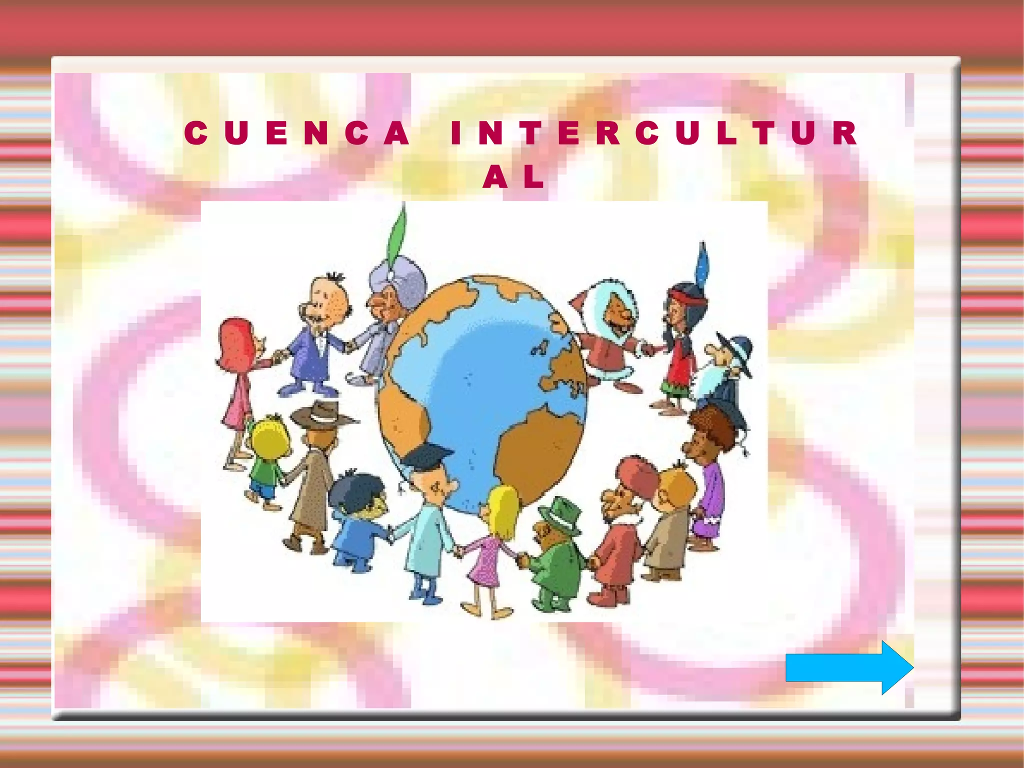 Presentación de una novedad Título CUENCA INTERCULTURAL C U E N C A I N T E R C U L T U R A L