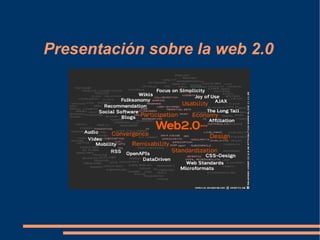 Presentación sobre la web 2.0  