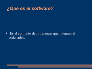 ¿Qué es el software? ,[object Object]