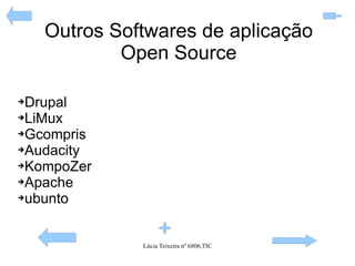 Outros Softwares de aplicação Open Source Drupal LiMux Gcompris Audacity KompoZer Apache ubunto 