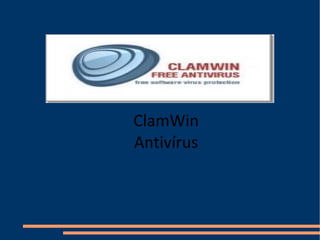 ClamWin
Antivírus