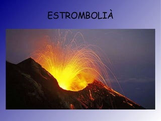 ESTROMBOLIÀ 