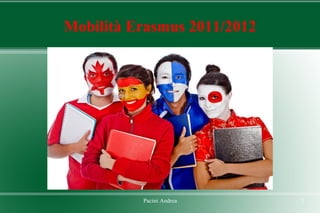 Mobilità Erasmus 2011/2012

Pacini Andrea

1

 