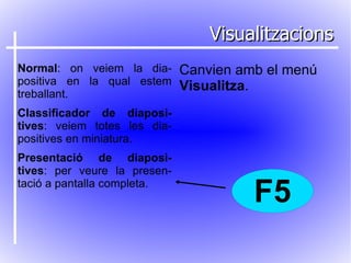 Podem incloure tantes diapositives com necessitem. 