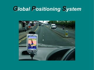 Global Positioning System
 