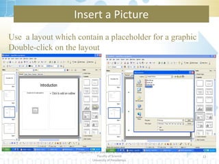 Insert a Picture Use  a layout which contain a placeholder for a graphic Double-click on the layout Department of Statistics & Computer Science Faculty of Science University of Peradeniya. 