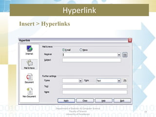 Hyperlink Insert > Hyperlinks  Department of Statistics & Computer Science Faculty of Science University of Peradeniya. 