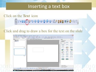 Inserting a text box Click on the  Text   icon Click and drag to draw a box for the text on the slide Department of Statistics & Computer Science Faculty of Science University of Peradeniya. 