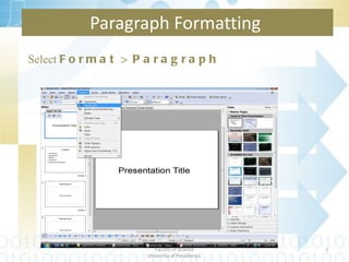 Select  Format > Paragraph Paragraph Formatting  Department of Statistics & Computer Science Faculty of Science University of Peradeniya. 