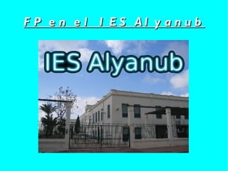 FP en el IES Alyanub 