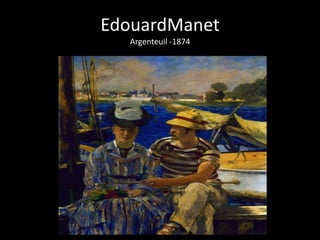 EdouardManet
  Argenteuil -1874
 