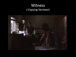 Witness
( Copying Vermeer)
 