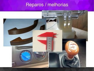 Reparos / melhorias
 