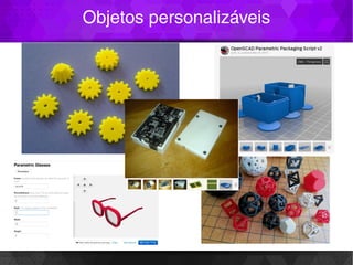 Objetos personalizáveis
 